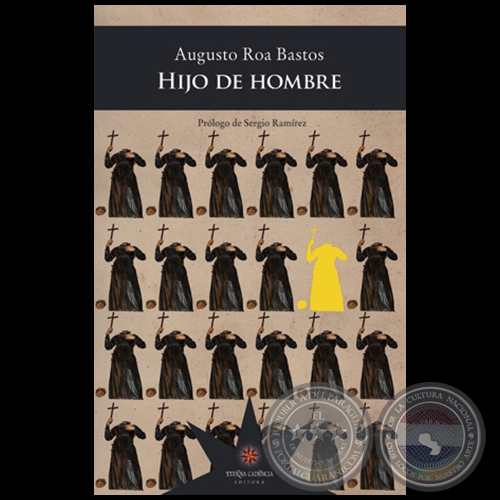 HIJO DE HOMBRE - Autor: AUGUSTO ROA BASTOS - Ao 2011